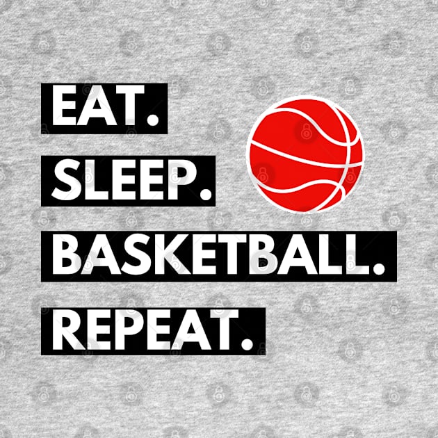 Eat Sleep Basketball Repeat by Kachanan@BoonyaShop